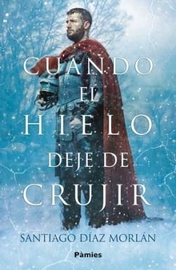 CUANDO EL HIELO DEJE DE CRUJIR | 9788410070509 | DIAZ MORLAN, SANTIAGO