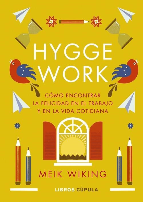 HYGGE WORK CÓMO ENCONTRAR LA FELICIDAD EN EL TRABAJO Y EN LA VIDA COTIDIANA | 9788448041373 | WIKING, MEIK