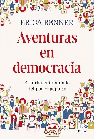 AVENTURAS EN DEMOCRACIA EL TURBULENTO MUNDO DEL PODER POPULAR | 9788491996743 | BENNER, ERICA