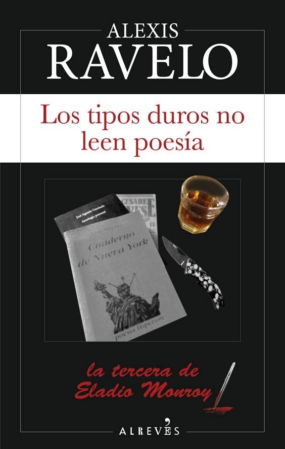 LOS TIPOS DUROS NO LEEN POESÍA. SERIE ELADIO MONROY 3 | 9788417847258 | RAVELO, ALEXIS