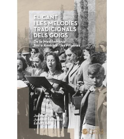 EL CANT I LES MELODIES TRADICIONALS DELS GOIGS. DE LA MEDITERRANIA FINS A AMERICA I LES FILIPINES | 9788412853315 | JAUME AYATS, JUANMA FERRANDO I ESTER LLOP