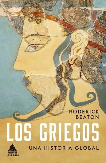 LOS GRIEGOS UNA HISTORIA GLOBAL | 9788418217814 | BEATON, RODERICK