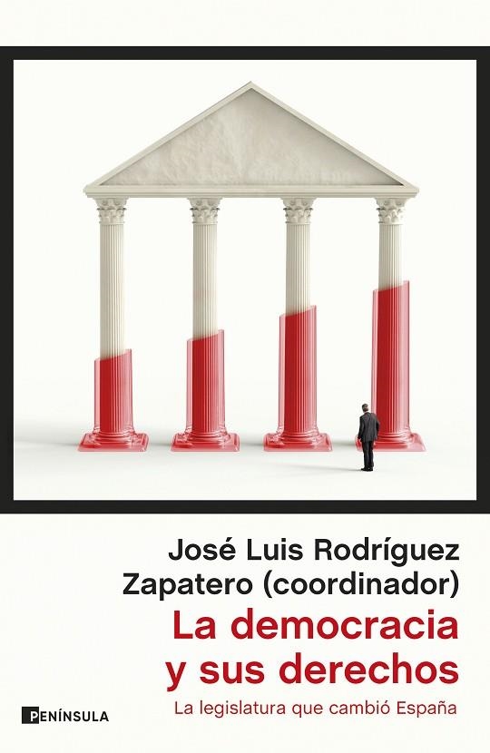 LA DEMOCRACIA Y SUS DERECHOS LA LEGISLATURA QUE CAMBIÓ ESPAÑA | 9788411002844 | RODRÍGUEZ ZAPATERO, JOSÉ LUIS