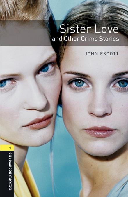 OXFORD BOOKWORMS 1. SISTER LOVE AND OTHER CRIME STORIES MP3 PACK | 9780194637473 | ESCOTT, JOHN