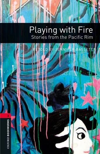 OXFORD BOOKWORMS 3. PLAYING WITH FIRE. STORIES FROM THE PACIFIC RIM MP3 PACK | 9780194634779 | BASSETT, JENNIFER