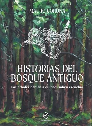 HISTORIAS DEL BOSQUE ANTIGUO. LOS ARBOLES HABLAN A QUIENES SABEN ESCUCHAR. 44 CUENTOS | 9788419834676 | CORONA, MAURO