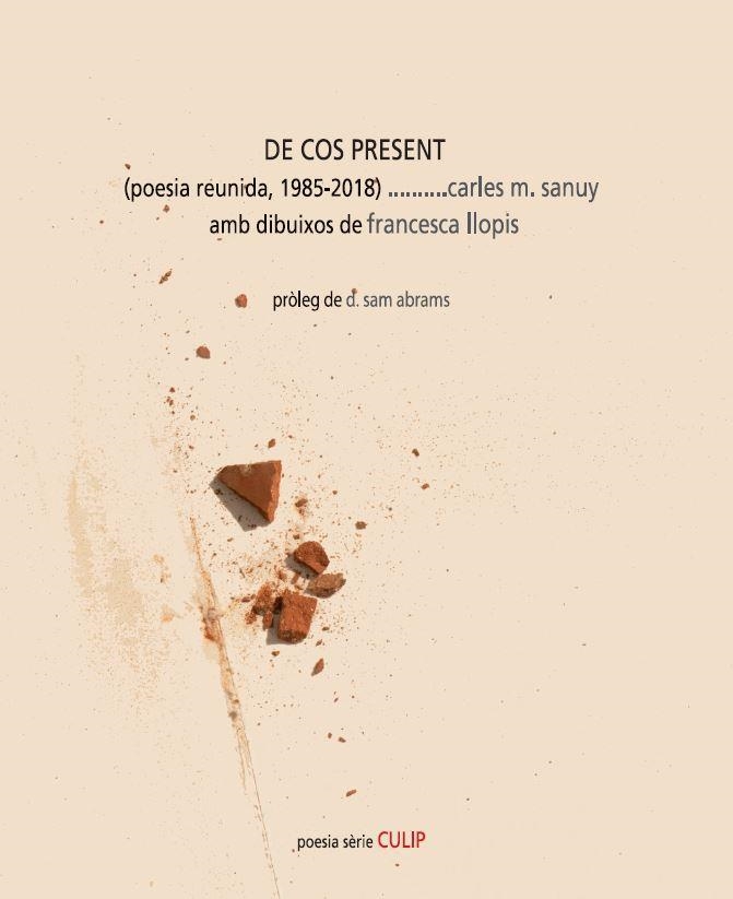 DE COS PRESENT. (POESIA REUNIDA, 1985-2018) | 9788481280760 | SANUY, CARLES M.