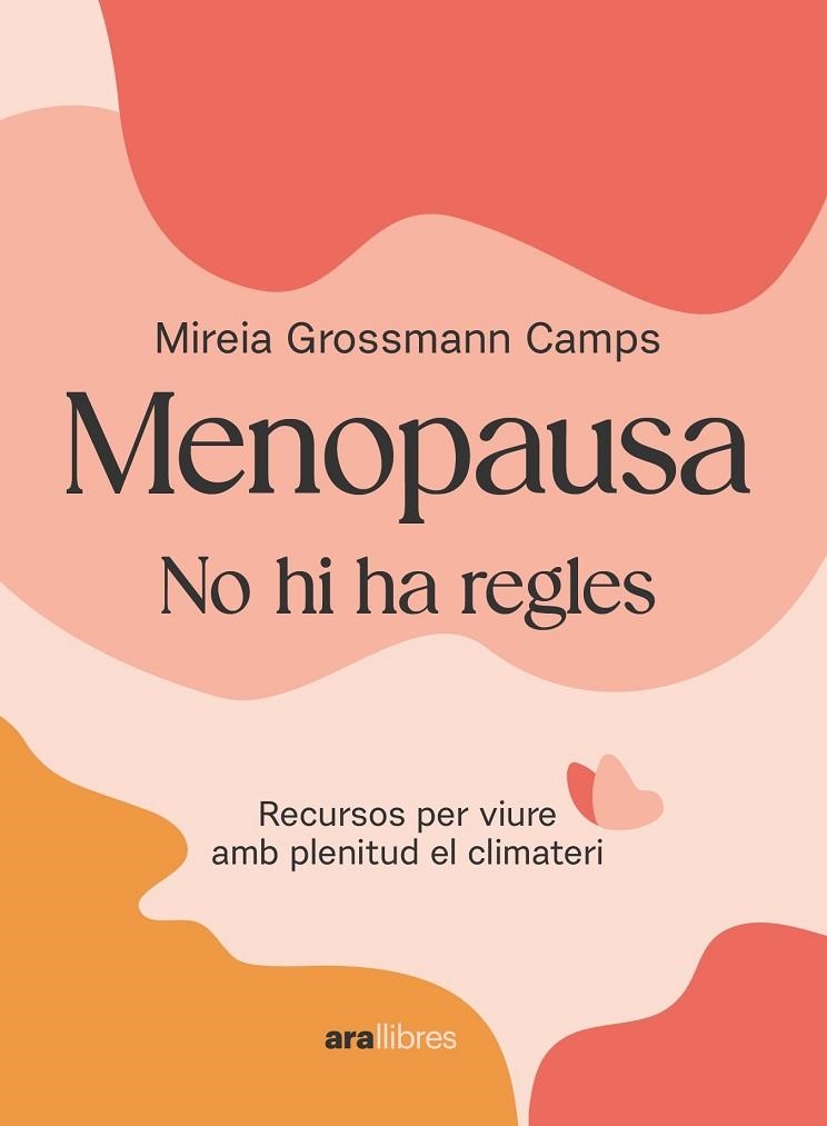 MENOPAUSA RECURSOS PER VIURE AMB PLENITUD EL CLIMATERI | 9788411730907 | GROSSMANN CAMPS, MIREIA