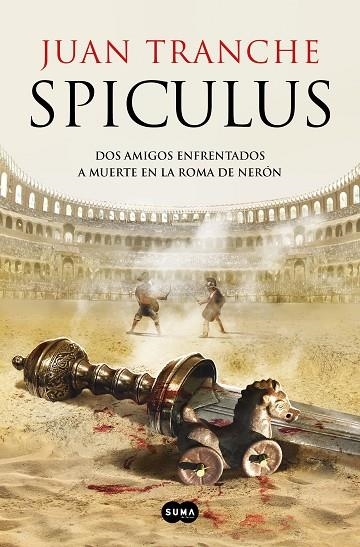 SPICULUS. DOS AMIGOS ENFRENTADOS A MUERTE EN LA ROMA DE NERÓN | 9788419835659 | TRANCHE, JUAN