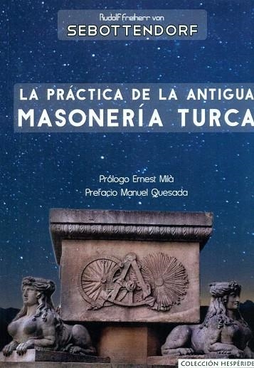 LA PRÁCTICA DE LA ANTIGUA MASONERÍA TURCA | 9788494421099 | VON SEBOTTENDORF, RUDOLF FREIHERR