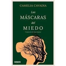 LAS MÁSCARAS DEL MIEDO | 9788412865608 | CAVADIA, CAMELIA