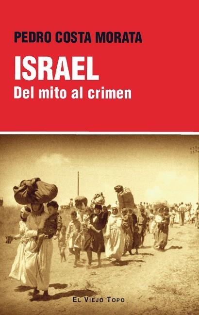 ISRAEL DEL MITO AL CRIMEN | 9788410328280 | COSTA MORATA, PEDRO