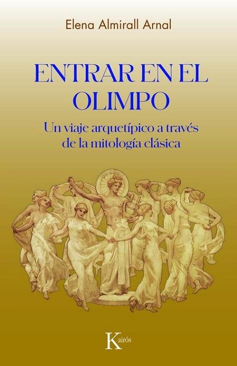 ENTRAR EN EL OLIMPO UN VIAJE ARQUETÍPICO A TRAVÉS DE LA MITOLOGÍA GRIEGA | 9788411212892 | ARMIRALL ARNAL, ELENA