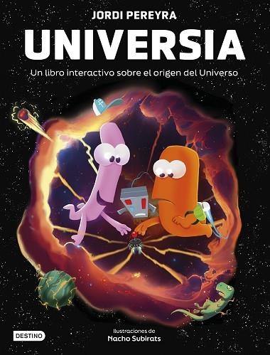 UNIVERSIA. UN LIBRO INTERACTIVO SOBRE EL ORIGEN DEL UNIVERSO | 9788408276029 | PEREYRA, JORDI