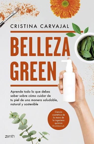 BELLEZA GREEN. APRENDE TODO LO QUE DEBES SABER SOBRE CÓMO CUIDAR DE TU PIEL DE UNA MANERA SALUD | 9788408291107 | CARVAJAL, CRISTINA