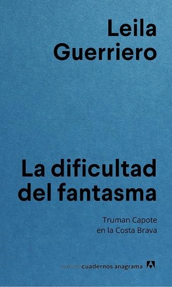 LA DIFICULTAD DEL FANTASMA TRUMAN CAPOTE EN LA COSTA BRAVA | 9788433927255 | GUERRIERO, LEILA