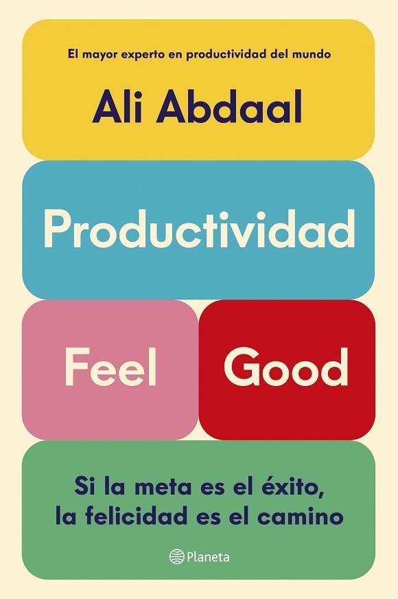 PRODUCTIVIDAD FEEL GOOD. SI LA META ES EL ÉXITO, LA FELICIDAD ES EL CAMINO | 9788408292715 | ABDAAL, ALI