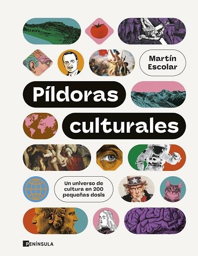 PÍLDORAS CULTURALES UN UNIVERSO DE CULTURA EN 200 PEQUEÑAS DOSIS | 9788411002912 | ESCOLAR, MARTÍN