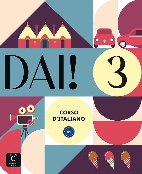 DAI! 3. LIBRO DELLO STUDENTE+ESERCIZI | 9788419273956 | BACCI, SIMONE / BIRELLO, MARILISA / MORANO, VINCENZO / NAVARRO FRANCÉS, MERCEDES / VILAGRASA, ALBERT