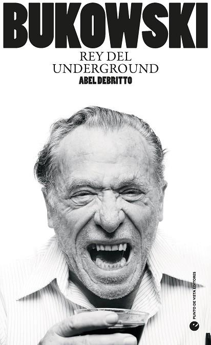 BUKOWSKI. REY DEL UNDERGROUND | 9788412825077 | DEBRITTO, ABEL