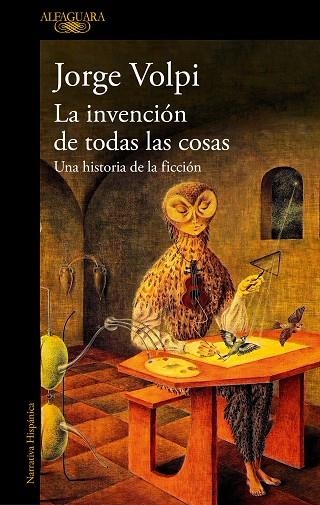 LA INVENCIÓN DE TODAS LAS COSAS. UNA HISTORIA DE LA FICCIÓN | 9788420479200 | VOLPI, JORGE