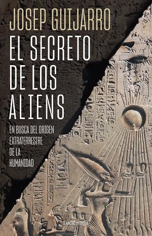 EL SECRETO DE LOS ALIENS EN BUSCA DEL ORIGEN EXTRATERRESTRE DE LA HUMANIDAD | 9788419996459 | GUIJARRO, JOSEP