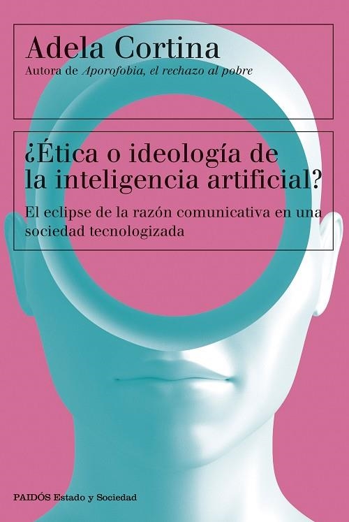 ¿ÉTICA O IDEOLOGÍA DE LA INTELIGENCIA ARTIFICIAL? EL ECLIPSE DE LA RAZÓN COMUNICATIVA EN UNA SOCIEDAD TECNOLOGIZADA | 9788449342790 | CORTINA ORTS, ADELA