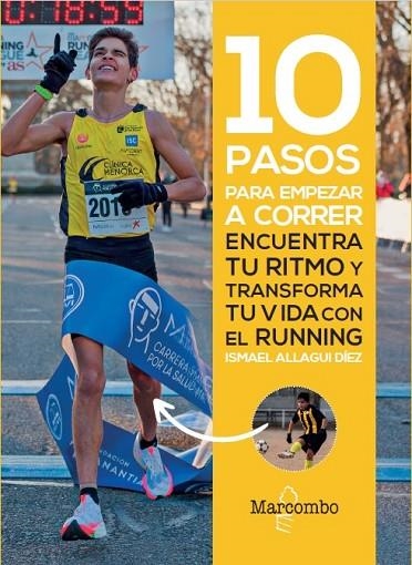 10 PASOS PARA EMPEZAR A CORRER. ENCUENTRA TU RITMO Y TRANSFORMA TU VIDA CON EL RUNNING | 9788426738486 | ALLAGUI DÍEZ, ISMAEL