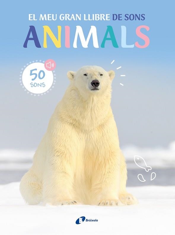 EL MEU GRAN LLIBRE DE SONS ANIMALS (50 SONS) | 9788413493954