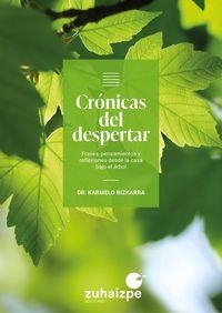 CRÓNICAS DEL DESPERTAR FRASES, PENSAMIENTOS Y REFLEXIONES DESDE LA CASA BAJO EL ÁRBOL | 9788418842016 | BIZKARRA MAIZTEGI, KARMELO