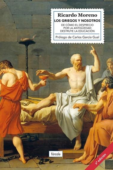 LOS GRIEGOS Y NOSOTROS. DE CÓMO EL DESPRECIO POR LA ANTIGÜEDAD DESTRUYE LA EDUCACIÓN | 9788419969194 | MORENO CASTILLO, RICARDO