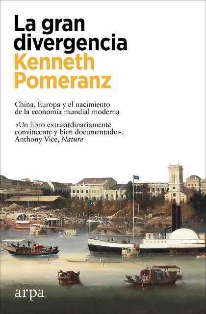 LA GRAN DIVERGENCIA. CHINA, EUROPA Y EL NACIMIENTO DE LA ECONOMÍA MUNDIAL MODERNA | 9788419558947 | POMERANZ, KENNETH