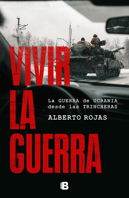 VIVIR LA GUERRA. LA GUERRA DE UCRANIA DESDE LAS TRINCHERAS | 9788466679794 | ROJAS, ALBERTO