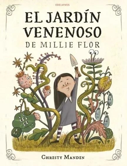 EL JARDÍN VENENOSO DE MILLIE FLOR | 9788414061374 | MANDIN,CHRISTY