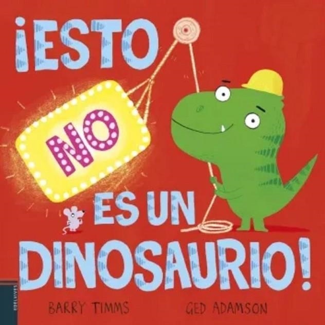 ESTO NO ES UN DINOSAURIO! | 9788414060469 | TIMMS,BARRY