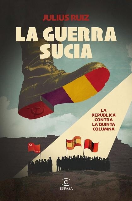 LA GUERRA SUCIA. LA REPÚBLICA CONTRA LA QUINTA COLUMNA | 9788467074710 | RUIZ, JULIUS