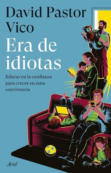 ERA DE IDIOTAS. EDUCAR EN LA CONFIANZA PARA CRECER EN SANA CONVIVENCIA | 9788434437975 | PASTOR VICO, DAVID