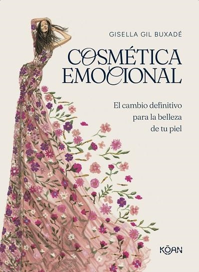 COSMÉTICA EMOCIONAL. EL CAMBIO DEFINITIVO PARA LA BELLEZA DE TU PIEL | 9788410358058 | GIL BUXADÉ, GISELLA