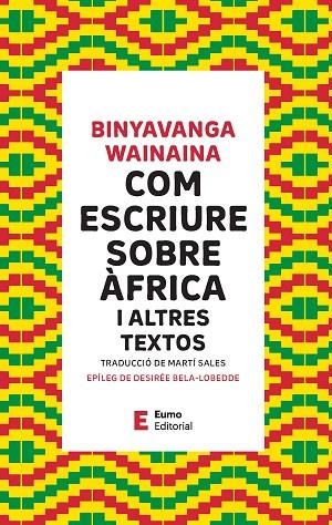 COM ESCRIURE SOBRE ÀFRICA I ALTRES TEXTOS | 9788497668514 | WAINAINA, BINYAVANGA/BELA-LOBEDDE, DESIRÉE