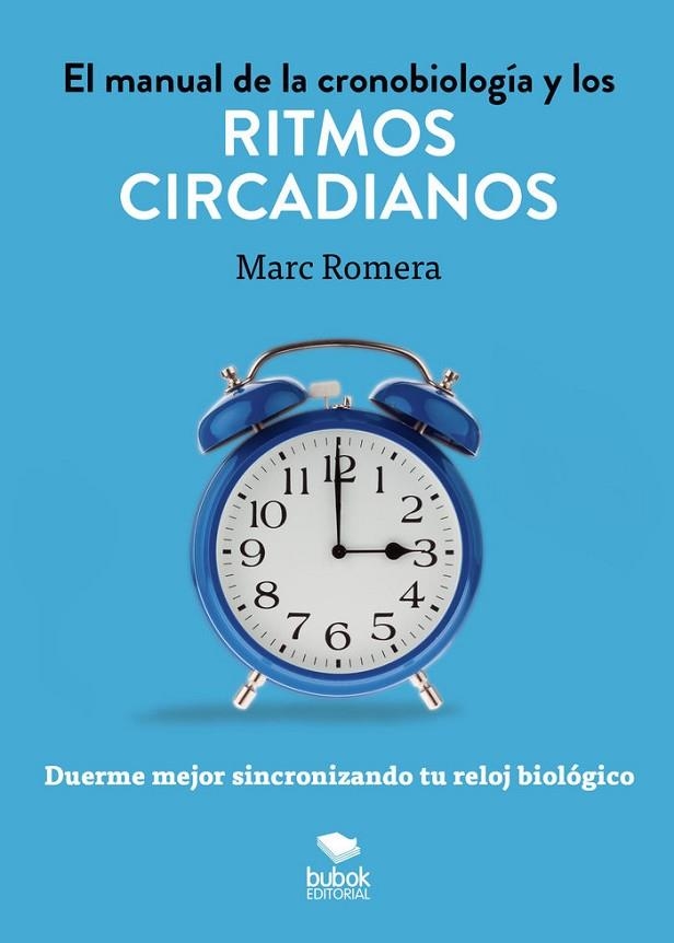 EL MANUAL DE LA CRONOBIOLOGÍA Y LOS RITMOS CIRCADIANOS | 9788468570006 | ROMERA, MARC