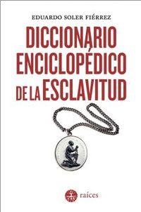 DICCIONARIO ENCICLOPEDICO DE LA ESCLAVITUD | 9788486115920 | SOLER FIERREZ, EDUARDO