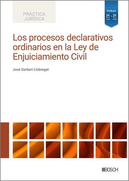 LOS PROCESOS DECLARATIVOS ORDINARIOS EN LA LEY DE ENJUICIAMIENTO CIVIL | 9788490907894 | GARBERÍ LLOBREGAT, JOSÉ