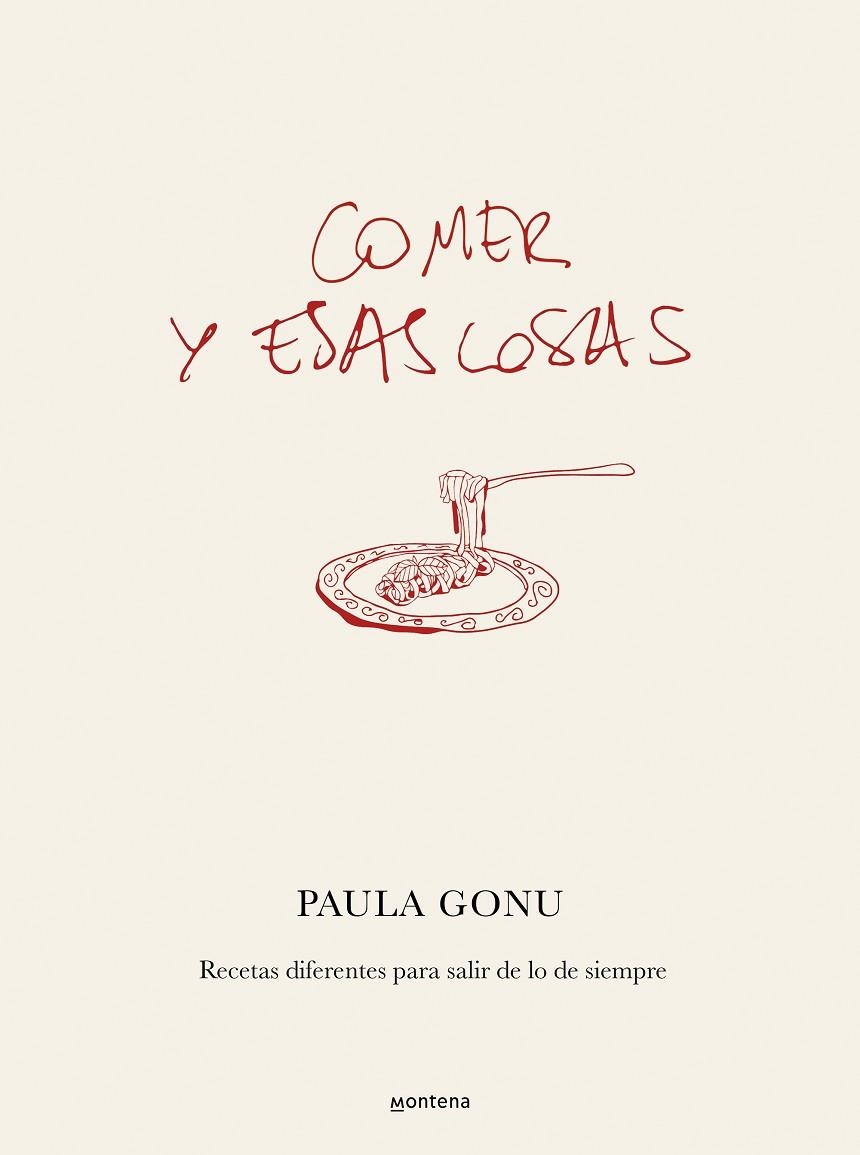 COMER Y ESAS COSAS RECETAS DIFERENTES PARA SALIR DE LO DE SIEMPRE | 9788410050822 | GONU, PAULA