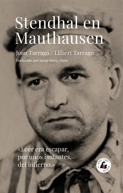 STENDHAL EN MAUTHAUSEN. "LEER ERA ESCAPAR, POR UNOS INSTANTES, DEL INFIERNO." | 9788412445145 | TARRAGÓ, LLIBERT/TARRAGÓ, JOAN