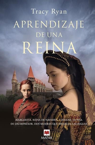 APRENDIZAJE DE UNA REINA MARGARITA, REINA DE NAVARRA Y JEHANE, LA HIJA DE UN IMPRESOR. DOS MUJERES QUE DE | 9788410260252 | RYAN, TRACY