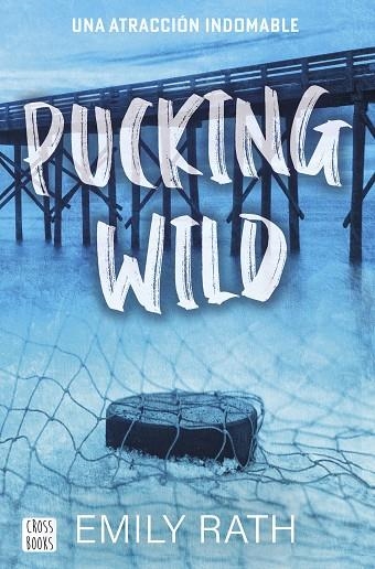 PUCKING WILD 2. UNA ATRACCIÓN INDOMABLE (PUCKING 2) | 9788408292135 | RATH, EMILY