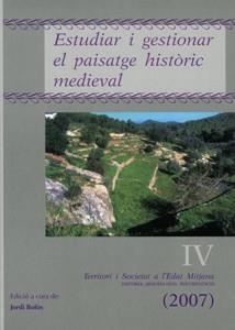 ESTUDIAR I GESTIONAR EL PAISATGE HISTORIC MEDIEVAL 4. TERRITORI I SOCIETAT A L'EDAT MITJANA | 9788484092414 | BOLÒS, JORDI