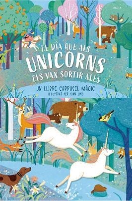 EL DIA QUE ALS UNICORNS ELS VAN SORTIR ALES (UN LLIBRE CARRUSEL MÀGIC) | 9788447953448 | QIAN LING