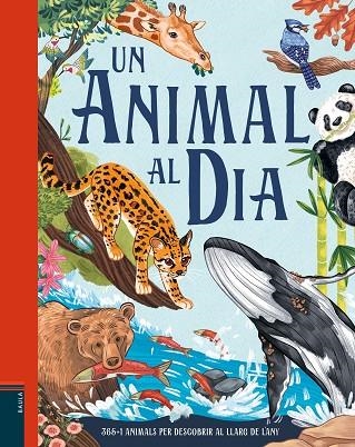 UN ANIMAL AL DIA. 365 + 1 ANIMALS PER DESCOBRIR AL LLARG DE L'ANY | 9788447953189 | SMITH, MIRANDA