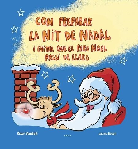 COM PREPARAR LA NIT DE NADAL I EVITAR QUE EL PARE NOEL PASSI DE LLARG | 9788447953622 | VENDRELL CORRONS, ÒSCAR